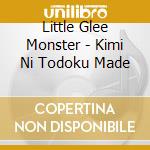 Little Glee Monster - Kimi Ni Todoku Made cd
