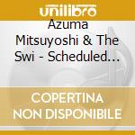 Azuma Mitsuyoshi & The Swi - Scheduled By The Budget