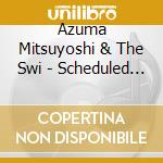 Azuma Mitsuyoshi & The Swi - Scheduled By The Budget cd