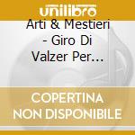 Arti & Mestieri - Giro Di Valzer Per Domani cd musicale