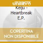 Keiju - Heartbreak E.P. cd musicale di Keiju
