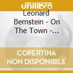 Leonard Bernstein - On The Town - Studio Cast Recording cd