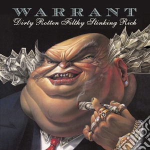 Warrant - Dirty Rotten Filthy Stinking Rich cd musicale