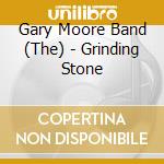 Gary Moore Band (The) - Grinding Stone cd