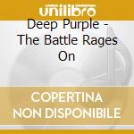 Deep Purple - The Battle Rages On cd