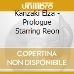 Kanzaki Elza - Prologue  Starring Reon cd