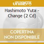 Hashimoto Yuta - Change (2 Cd) cd
