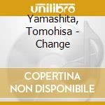 Yamashita, Tomohisa - Change cd