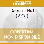 Reona - Null (2 Cd) cd