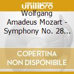 Wolfgang Amadeus Mozart - Symphony No. 28 & No. 38 'Haffner' cd