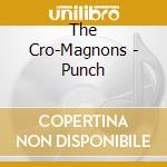 The Cro-Magnons - Punch cd