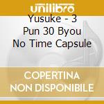 Yusuke - 3 Pun 30 Byou No Time Capsule cd