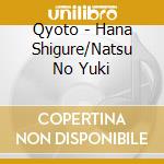 Qyoto - Hana Shigure/Natsu No Yuki cd
