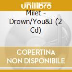 Milet - Drown/You&I (2 Cd) cd