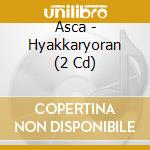 Asca - Hyakkaryoran (2 Cd) cd