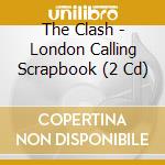 The Clash - London Calling Scrapbook (2 Cd) cd