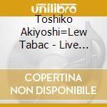 Toshiko Akiyoshi=Lew Tabac - Live At Newport '77 cd