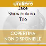 Jake Shimabukuro - Trio cd