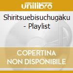 Shiritsuebisuchugaku - Playlist cd
