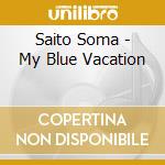 Saito Soma - My Blue Vacation cd