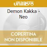 Demon Kakka - Neo cd