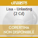 Lisa - Unlasting (2 Cd) cd