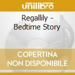 Regallily - Bedtime Story cd