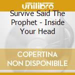 Survive Said The Prophet - Inside Your Head cd