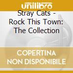 Stray Cats - Rock This Town: The Collection cd