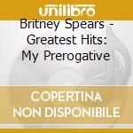 Britney Spears - Greatest Hits: My Prerogative cd