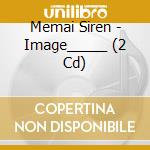 Memai Siren - Image_____ (2 Cd) cd