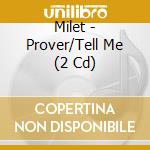 Milet - Prover/Tell Me (2 Cd) cd