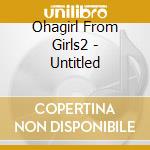 Ohagirl From Girls2 - Untitled cd