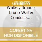 Walter, Bruno - Bruno Walter Conducts Schubert & Dvorak (4 Cd) cd