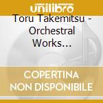 Toru Takemitsu - Orchestral Works (Hybrid-SACD)  cd musicale