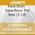Kana-Boon - Kana-Boon The Best (2 Cd) cd