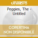 Peggies, The - Untitled cd