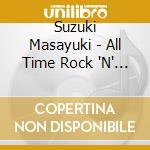 Suzuki Masayuki - All Time Rock 'N' Roll (3 Cd) cd