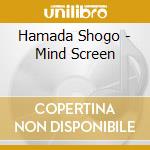 Hamada Shogo - Mind Screen cd