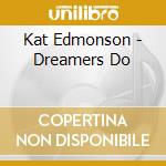 Kat Edmonson - Dreamers Do cd musicale