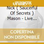 Nick ( Saucerful Of Secrets ) Mason - Live At The Roundhouse (3 Cd) cd