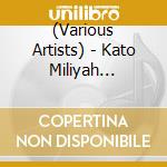 (Various Artists) - Kato Miliyah Tribute Album cd