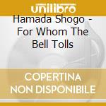 Hamada Shogo - For Whom The Bell Tolls cd