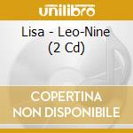 Lisa - Leo-Nine (2 Cd) cd musicale
