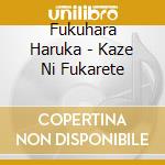 Fukuhara Haruka - Kaze Ni Fukarete cd