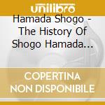 Hamada Shogo - The History Of Shogo Hamada 'Since 1975' cd