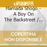 Hamada Shogo - A Boy On The Backstreet / Love On Campus cd