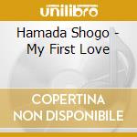 Hamada Shogo - My First Love cd