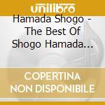 Hamada Shogo - The Best Of Shogo Hamada Vol.1 cd musicale