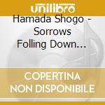 Hamada Shogo - Sorrows Folling Down Like Snowflakes cd